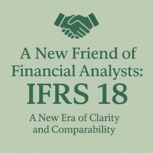 A New Friend of Financial Analysts: IFRS 18